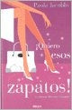 QUIERO ESOS ZAPATOS | PAOLA JACOBBI