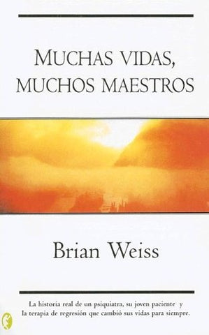 MUCHAS VIDAS, MUCHOS MAESTROS.. | Brian  Weiss