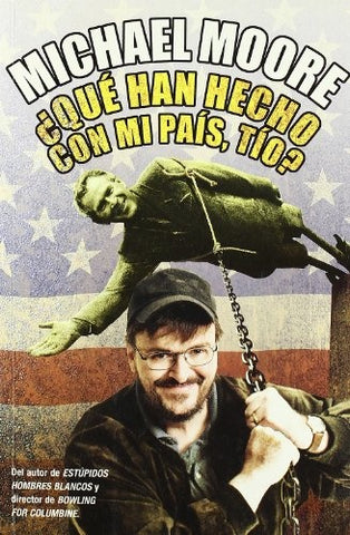 ¿QUÉ HAN HECHO CON MI PAÍS?..* | Michael J. Moore