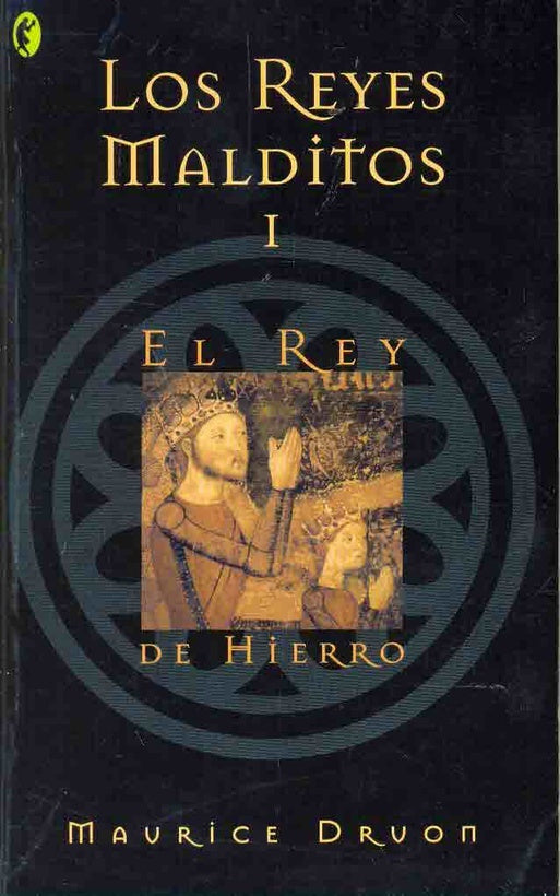 LOS REYES MALDITOS 1. EL REY DE HIERRO.. | Maurice Druon