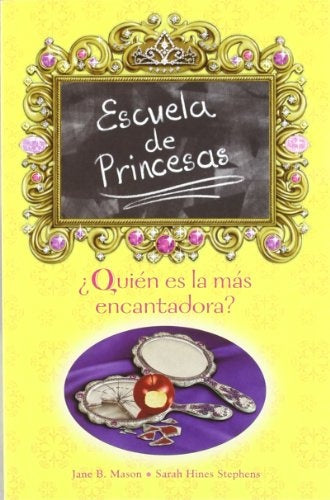 ESCUELA DE PRINCESAS: ¿QUIEN ES LA MAS ENCANTADORA? | JaneB. Mason