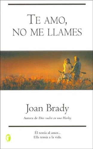 TE AMO, NO ME LLAMES (AUT) | Joan Brady