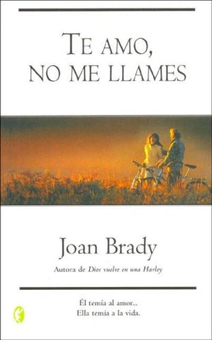 TE AMO, NO ME LLAMES (AUT) | Joan Brady