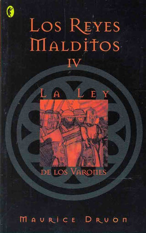 LOS REYES MALDITOS IV LA LEY DE LOS VARONES.. | Maurice Druon