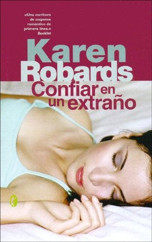 CONFIAR EN UN EXTRAÑO.. | Karen Robards