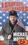Estupidos Hombres Blancos | Michael J. Moore