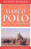 MARCO POLO, LA NOVELA | Muriel Romana