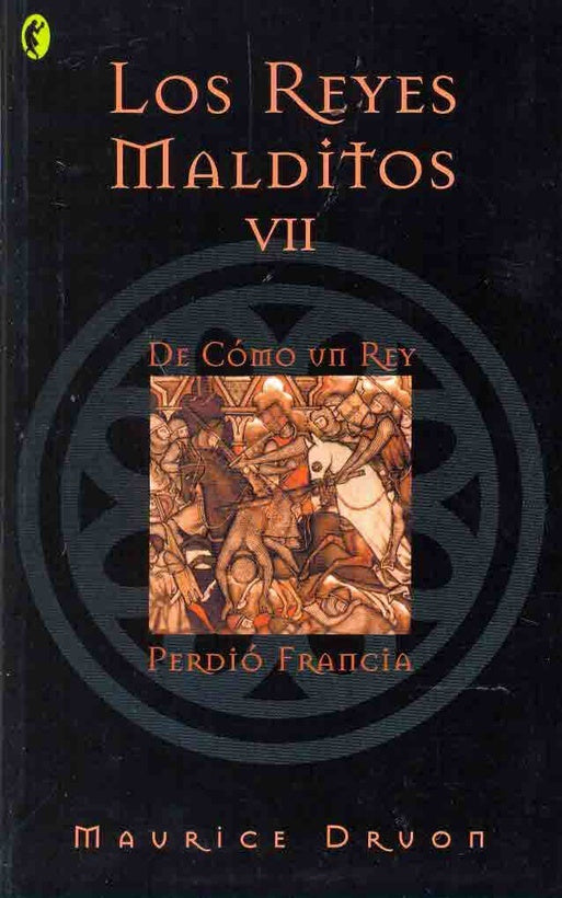 LOS REYES MALDITOS VII (DE COMO VII REY PERDIO FRANCIA.. | Maurice Druon