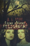 UNAS CHICAS PELIGROSAS.. | R.L. Stine