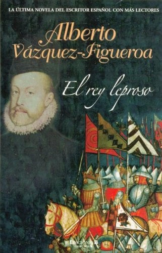 El rey leproso | Alberto Vázquez-Figueroa