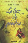 La Reina de la laguna II La  Luz de piedra  | Kai Meyer
