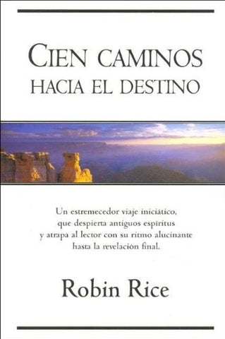 CIEN CAMINOS HACIA EL DESTINO | ROBIN RICE