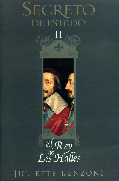 El rey de Les Halles: trilogía secreto de estado volumen, II | Benzoni-Rodríguez de Lecea