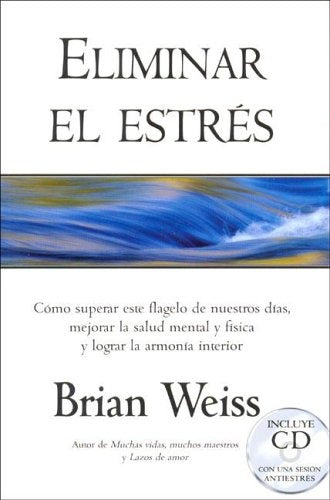 ELIMINAR EL ESTRES.. | Brian Weiss
