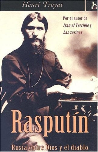 Rasputin: Rusia Entre Dios y el Diablo (Spanish Edition) | Henri Troyat