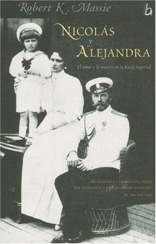 Nicolas y Alejandra: El Amor y la Muerte en la Rusia Imperial (Spanish Edition) | RobertK. Massie