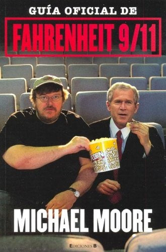 GUÍA OFICIAL DE FAHRENHEIT 9/11.. | Michael J. Moore