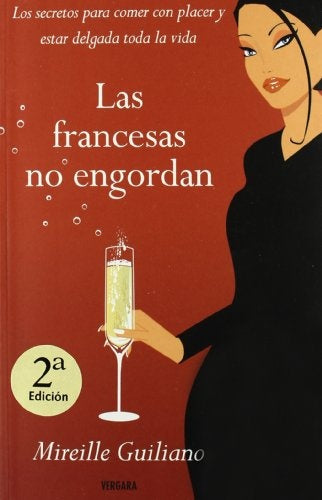 Las francesas no engordan: Los secretos para comer con placer y estar delgada toda la vida (Spanish  | Mireille Guiliano