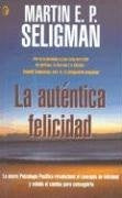 La Autentica Felicidad/ Authentic Happiness (Spanish Edition) | Martin Seligman