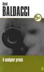 A CUALQUIER PRECIO.. | David Baldacci