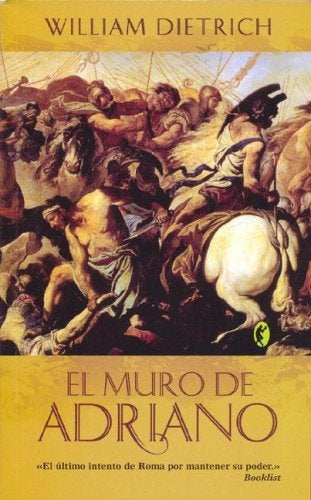 El Muro de Adriano (Spanish Edition) | William Dietrich