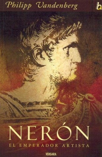 Neron. El Emperador Artista (Spanish Edition) | Philipp Vandenberg