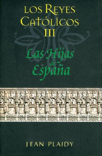 LOS REYES CATOLICOS 3 LAS HIJAS DE ESPAÑA  | PLAIDY JEAN