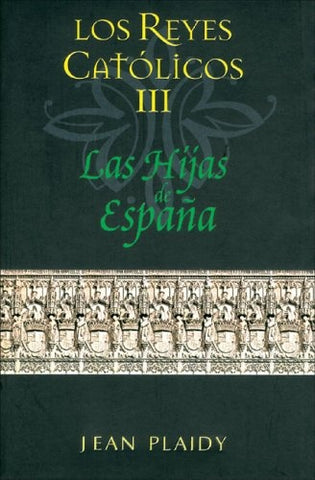 LOS REYES CATOLICOS 3 LAS HIJAS DE ESPAÑA  | PLAIDY JEAN