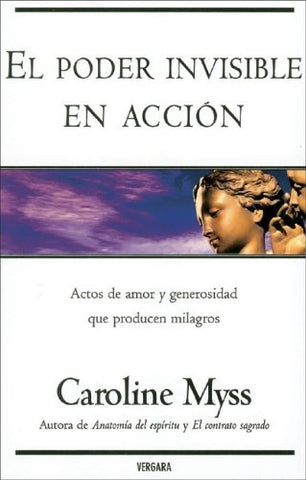 EL PODER INVISIBLE EN ACCION  | Caroline M. Myss