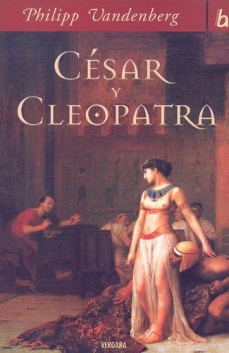 Cesar y Cleopatra (Spanish Edition) | Philipp Vanderberg
