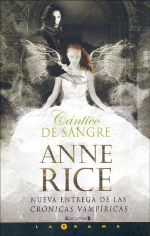 Cantico De Sangre/ the Blood Canticle (Latrama) | Anne Rice