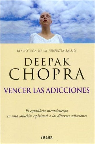 Vencer Las Adicciones (Spanish Edition) | Deepak Chopra