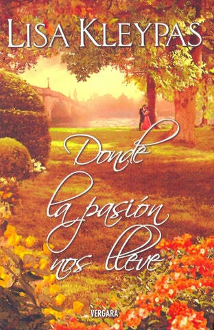 DONDE LA PASION NOS LLEVE *  | Lisa Kleypas