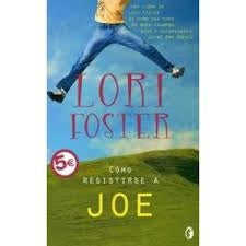 Cómo resistirse a Joe | Lori Foster