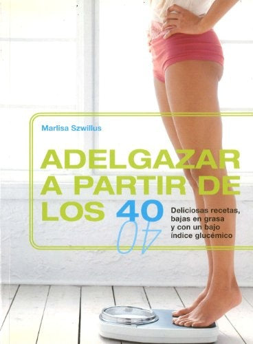 Adelgazar a partir de los 40 | Marlisa Szwillus