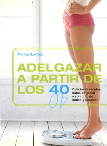 Adelgazar a partir de los 40 | Marlisa Szwillus
