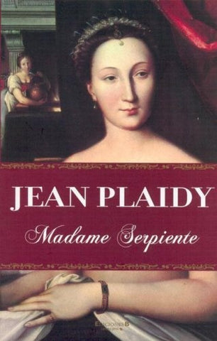 MADAME SERPIENTE* .. | Jean Plaidy