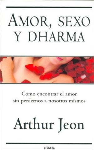 Amor, Sexo Y Dharma | Arthur Jeon