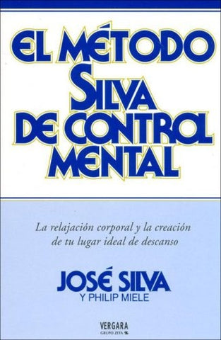 El Metodo Silva de Control Mental (Spanish Edition) * | Jose Silva
