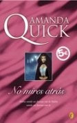 NO MIRES ATRÁS | Amanda Quick