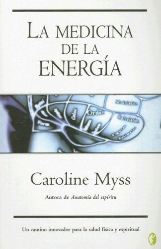 La Medicina De La Energia/ Energy Medicine (Byblos: New Age) (Spanish Edition) | Carolyne Myss