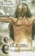 EL ULIMO ENCANTAMIENTO | MARY  STEWART