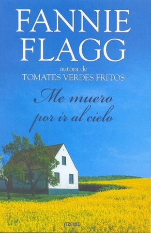 Me muero por ir al cielo* | Fannie  Flagg