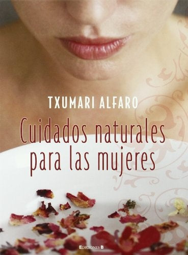 Cuidados naturales para las mujeres  | Txumari Alfaro Morton