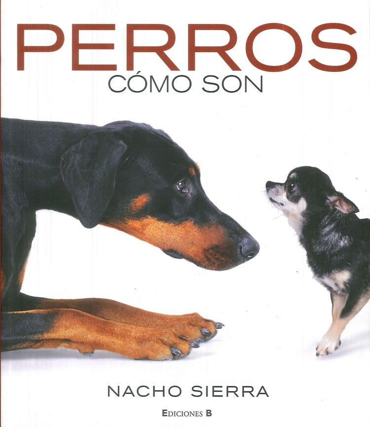 Perros cómo son | Nacho  Sierra