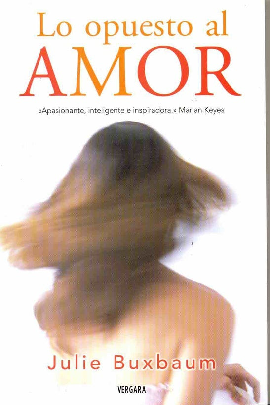LO OPUESTO AL AMOR | JULIE BUXBAUM