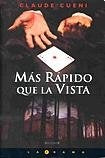 Más rápido que la vista | Claude Cueni