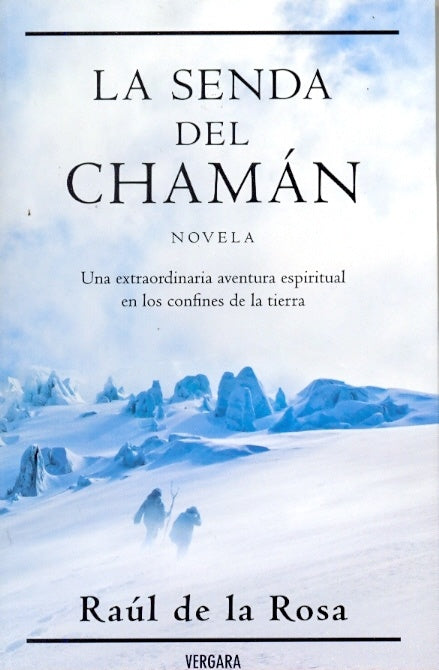 LA SENDA DEL CHAMÁN | Raúl de la Rosa