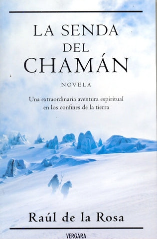 LA SENDA DEL CHAMÁN | Raúl de la Rosa