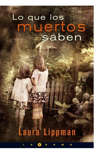 Lo que los muertos saben | Laura Lippman